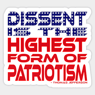 #OurPatriotism: Dissent is the highest form of patriotism Sticker